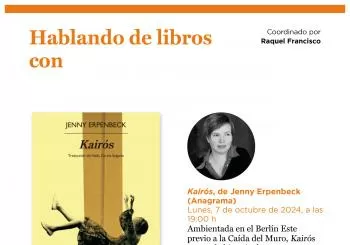Hablando de libros con Raquel Francisco: 'Kairós', Jenny Erpenbeck (Anagrama) en Madrid