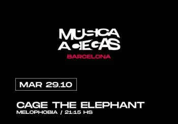 Música a Ciegas: CAGE THE ELEPHANT, MELOPHOBIA en BARCELONA