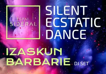 Silent Ecstatic Dance IZASKUN BARBARIE en Barcelona