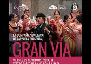 LA GRAN VÍA - COMPAÑÍA SEVILLANA DE ZARZUELA en La Línea de la Concepción