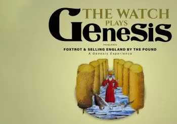 THE WATCH PLAYS GENESIS: premieres ‘Foxtrot & Selling England by the Pound: A Genesis Experience’ European tour 2024/2025 en Nonantola