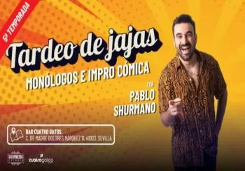 Tardeo de jajas - Pablo Shurmano en Sevilla