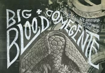 BIG BLOOD (Maine/EEUU) + COMEGENTE; lunes 14 de octubre en el Wurlitzer Ballroom en Madrid