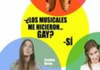 ¿Los musicales me hicieron... Gay? Sí en Madrid