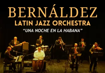 Concierto Bernáldez Latín Jazz Orchestra - Una noche en la Habana - en CÁDIZ