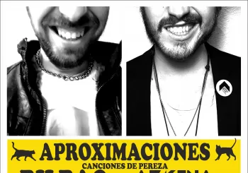 APROXIMACIONES - CANCIONES DE PEREZA EN SALA AZKENA BILBAO