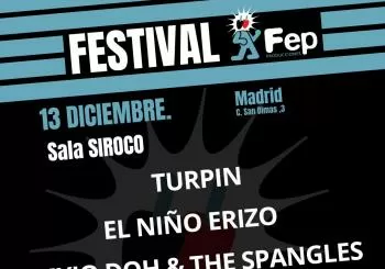 FESTIVAL FEP PRODUCCIONES SIROCO: El Niño Erizo, Turpin, AmyJo Doh & The Spangles en Madrid