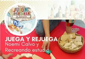 JUEGA Y REJUEGA. Noemí Calvo y Recreando Estudio. Casa Vecinal Arcosur. FESTIVAL JUEGA E IMAGINA. Zaragoza