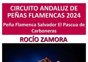 Circuito Andaluz de Peñas Flamencas. Rocío Zamora en ALMERÍA