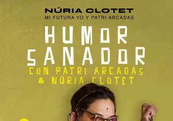 Patri Arcadas y mi futura yo. Humor sanador por Nuria Clotet en Valencia