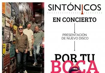 SINTONICOS EN CONCIERTO: POR TU BOCA en MADRID