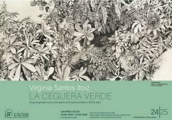 EXPOSICIÓN · LA CEGUERA VERDE. Virginia Santos Itoiz en Sevilla