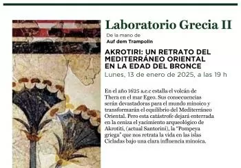 Laboratorio Grecia II. Akrotiri: Un retrato del Mediterráneo Oriental en la Edad del Bronce Madrid