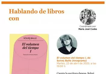 Hablando de libros con María José Codes. 'El volumen del tiempo I', de Solvej Balle (Anagrama) Madrid