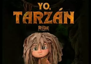 YO TARZÁN - Cía: FESTUC TEATRE S.L en MADRID