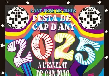Festa de Cap d'Any 2025 en Sant Pere de Ribes