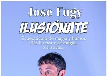 ILUSIONATE (MAGIA Y HUMOR) - JOSE FUGY en GRANADA