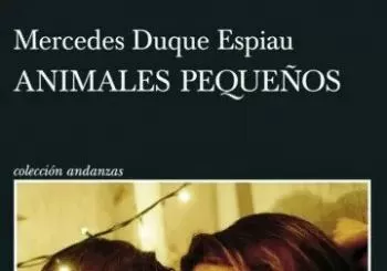 CONVERSACIONES. MERCEDES DUQUE ESPIAU Y SILVIA HIDALGO. EN TORNO A “ANIMALES PEQUEÑOS” en Sevilla