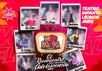 WE LOVE 80&90 El Musical en JAÉN
