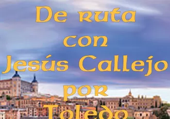 con Jesús Callejo por Toledo