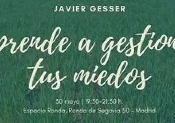 Aprende a Gestionar Tus Miedos. En madrid
