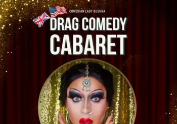 Drag Comedy Cabaret in NYC by British Comedian Lady Bushra en New York