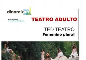 TED Teatro: Femenino plural en ALMERÍA