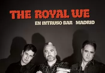 THE ROYAL WE feat. CESAR CRESPO en MADRID