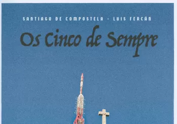 Luis Fercán Os Cinco de Sempre Fuco Lois en Santiago de Compostela