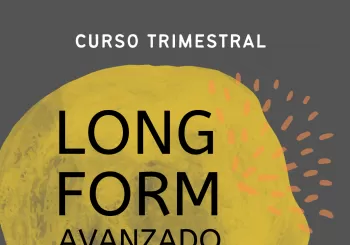 CURSO LONG FORM AVANZADO - MARTES 20:30H A 22:30H - TRIMESTRAL Barcelona