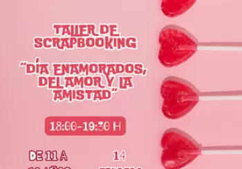 11 a 16 años:Taller de scrapbooking: 'Día Enamorados,del amor y la amistad' en TOLEDO