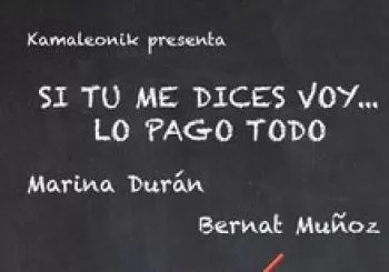 SI TÚ ME DICES VOY... LO PAGO TODO - Microdegustación Teatral. En Barcelona