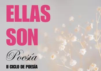 II Ciclo Ellas Son Poesía día 20 en Madrid