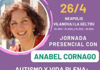 Jornada de formación con Anabel Cornago: ¡AUTISMO Y VIDA PLENA! en Vilanova i la Geltrú