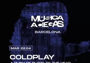 Música a Ciegas: Coldplay, A Rush of Blood to The Head en BARCELONA