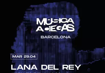 Música a Ciegas: Lana del Rey, Born to Die en BARCELONA