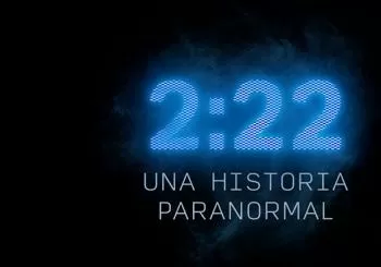 2:22 Una Historia Paranormal en México