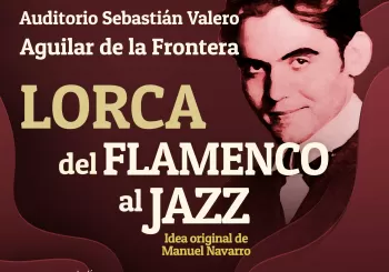 Concierto Lorca del Flamenco al Jazz- Aguilar de la Frontera en CÓRDOBA
