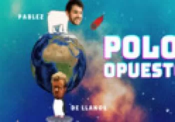 Polos Opuestos - Un Show de Pablez y De Llanos en Barcelona