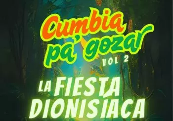 Cumbia Pa’ Gozar Vol.II : La Fiesta Dionisíaca en Barcelona