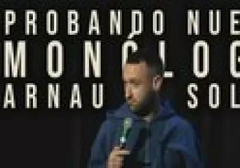 Probando Monólogo Nuevo - Arnau Soler en Valencia