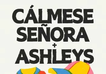Cálmese Señora + Ashleys en Madrid