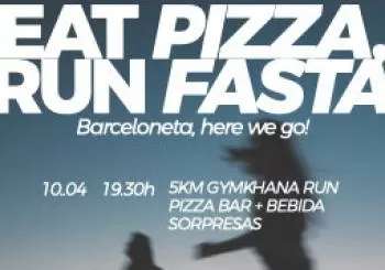 EAT PIZZA RUN FASTER en Barcelona