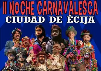 II NOCHE CARNAVALESCA DE ÉCIJA en SEVILLA