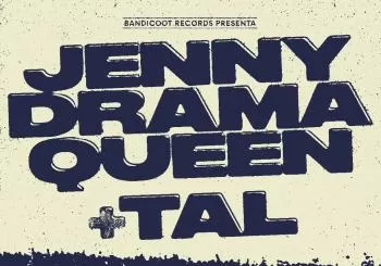 Bandicoot Records presenta: Jenny Drama Queen i TAL a BARCELONA