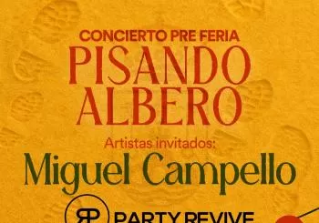 Concierto Pre Feria 'PISANDO ALBERO' con MIGUEL CAMPELLO + Party Revive en SEVILLA