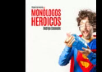 MONÓLOGOS HEROICOS de Rodrigo Casavalle en Barcelona