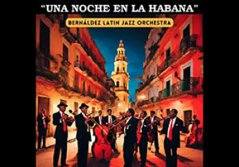 BERNÁLDEZ LATIN JAZZ ORCHESTRA - UNA NOCHE EN LA HABANA en Isla Cristina