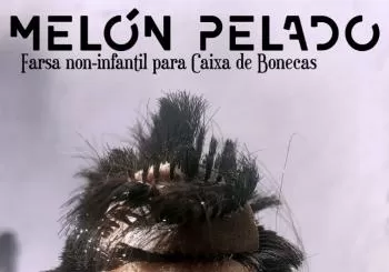 MOSTRA DE TEATRO DE CANGAS 2025 - MELÓN PELADO Compañía: BUTACAZERO