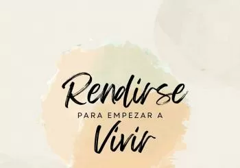 Rendirse para empezar a vivir (Entradas VIP solo jornada de mañana)Preventa hasta el 30 de Junio- Después 180 Euros en ELCHE